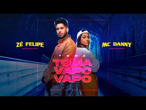 Zé Felipe e MC Danny - Toma Toma Vapo Vapo (Videoclipe Oficial)