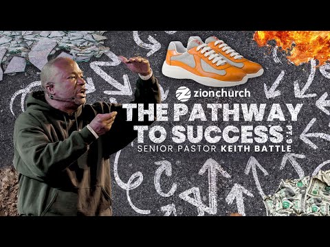 Zion Church | The Pathway to Success Part 9 | Pastor Keith Battle