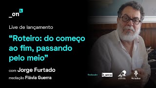 LIVE: lançamento curso "Roteiro: do começo ao fim, passando pelo meio"