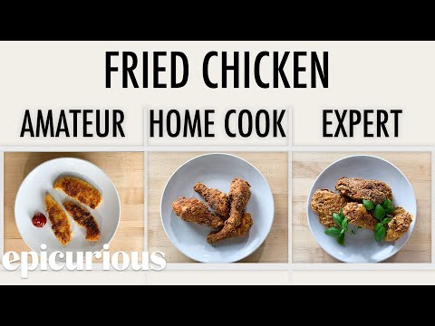 4 Levels of Fried Chicken: Amateur to Food Scientist