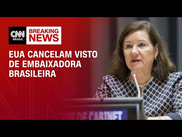 Estados Unidos cancelam visto de embaixadora brasileira | CNN 360º