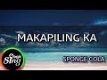 [MAGICSING Karaoke] SPONGE COLA_MAKAPILING KA karaoke | Tagalog