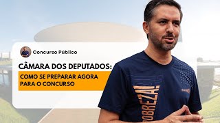 Como se preparar agora para o concurso da Câmara dos Deputados
