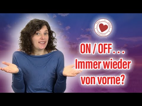 ❤︎ On / Off - JA / NEIN - VIELLEICHT??? Ungewissheit beim Kennenlernen ist total Kräftezehrend!