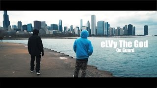 eLVy The God - On Guard (Official Video)