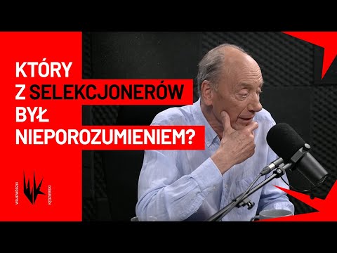 Który z selekcjonerów był największym nieporozumieniem? | WojewódzkiKędzierski
