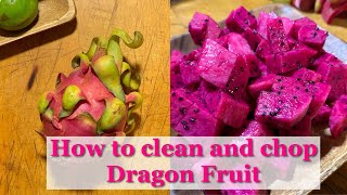 How to clean and chop Dragon Fruit? | DIY