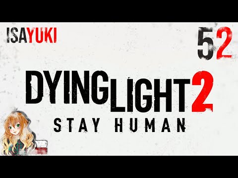 Dying Light 2: Stay Human PL - odc. 52 - Przekaźnik Wojskowy Newfound Land - 4K60