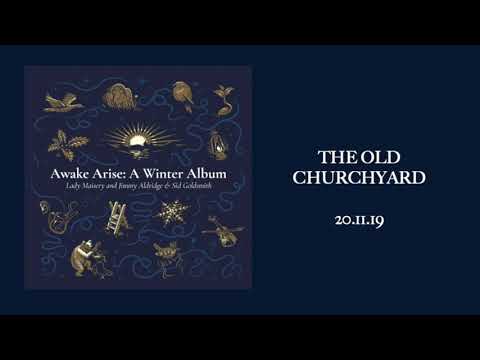 The Old Churchyard - Awake Arise (Lady Maisery and Jimmy Aldridge & Sid Goldsmith)