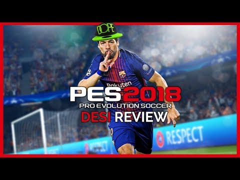 PES 2018 - The Desi Review | Reviewed in Urdu/Hindi