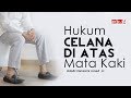 Hukum Celana Diatas Mata Kaki Ustadz Zamzami Juned Lc
