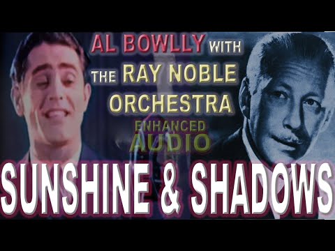 AL BOWLLY - Sunshine And Shadows  - The Ray Noble Orchestra 1931