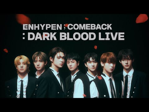 ENHYPEN COMEBACK LIVE With DARK BLOOD🩸