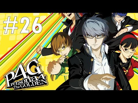 Persona 4 Golden - Full Playthrough Pt.26