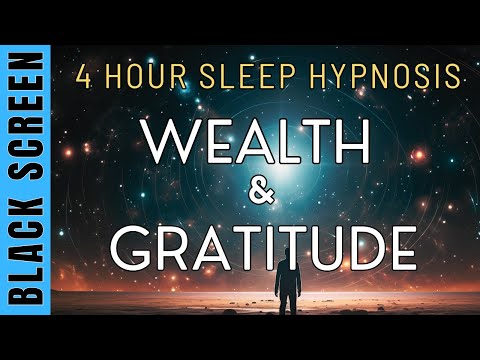 Sleep Hypnosis for Wealth, Gratitude & Abundance Meditation [Black Screen] 4 Hours