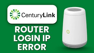 CenturyLink Router Login IP Error 🌐 Admin Access Fix
