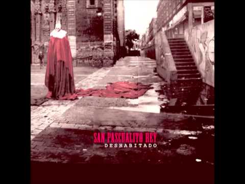 San Pascualito Rey - Deshabitado (Álbum Completo)