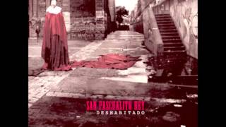 San Pascualito Rey - Deshabitado (Álbum Completo)