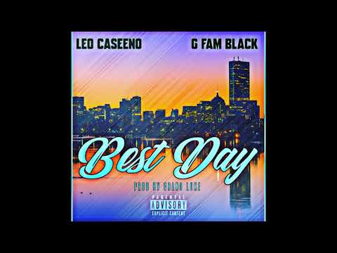 Leo CaSeeNo - Best Day ft. G FAM BLACK (Prod. By Grand Luke)