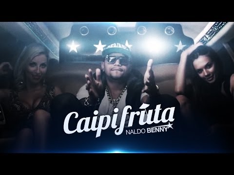 Naldo Benny -  Caipifruta (Clipe Oficial)