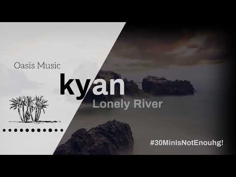 Kyan - Lonely River (P.O.S & Anamē Remix)