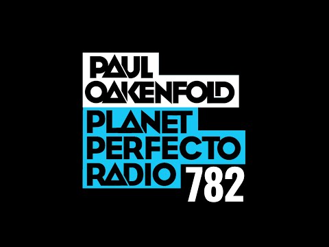 Planet Perfecto 782 ft. Paul Oakenfold