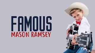 Mason Ramsey  - FAMOUS (Lyrics)