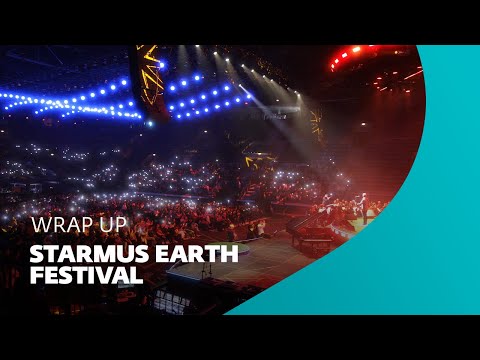 Starmus Earth - Wrap Up