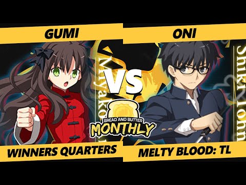 Bread and Butter 25 Winners Quarters - GUMI (Miyako) Vs. Oni (Shiki) Melty Blood: Type Lumina