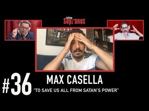 Talking Sopranos #36 w/guest Max Casella "To Save Us All From Satan's Power"