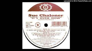 Sue Chaloner - It's Over Now (Radio Mix)