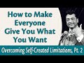 How to Make Everyone Give You What You Want - Rev. Ike's Overcoming Self Created Limitations, Part 2