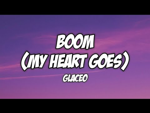Glaceo- Boom (My heart goes) lyrics