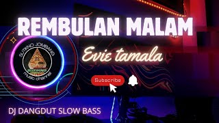Download lagu DJ DANGDUT SLOW BAS ( REMBULAN MALAM ) Evie Tamala ( music cover ) mp3 Download lagu DJ DANGDUT SLOW BAS ( REMBULAN MALAM ) Evie Tamala ( music cover ) mp3