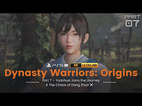 Dynasty Warriors: Origins Part 7 – Yuanhua Joins the Journey & The Chaos of Dong Zhuo ⚔️🩺
