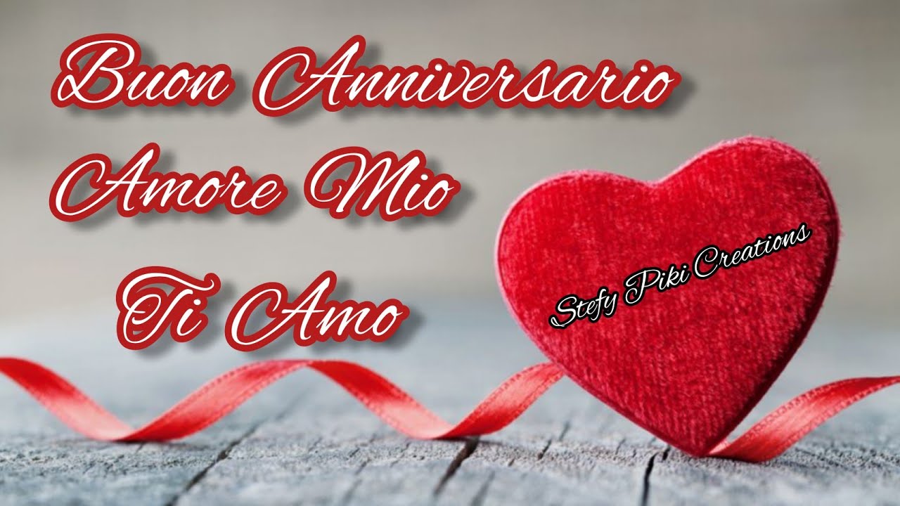 Watch Now ❤️BUON ANNIVERSARIO AMORE MIO❤️ TI AMO❤️ ❤️BUON ANNIVERSARIO AMORE MIO❤️ TI AMO❤️