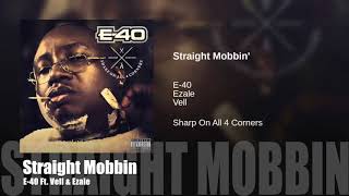Straight Mobbin' - E-40 Ft. Vell & Ezale