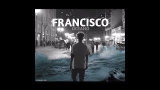 Francisco Oceano Music Video