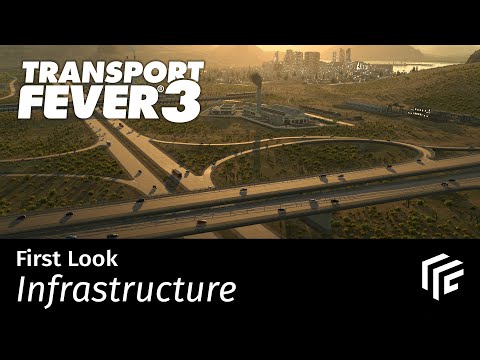 Transport Fever 3 - First Look: Infrastructure