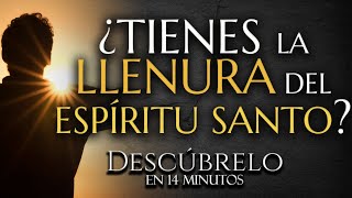¿TIENES la LLENURA del ESPÍRITU SANTO DESCUBRELO EN 14 MINUTOS🕐