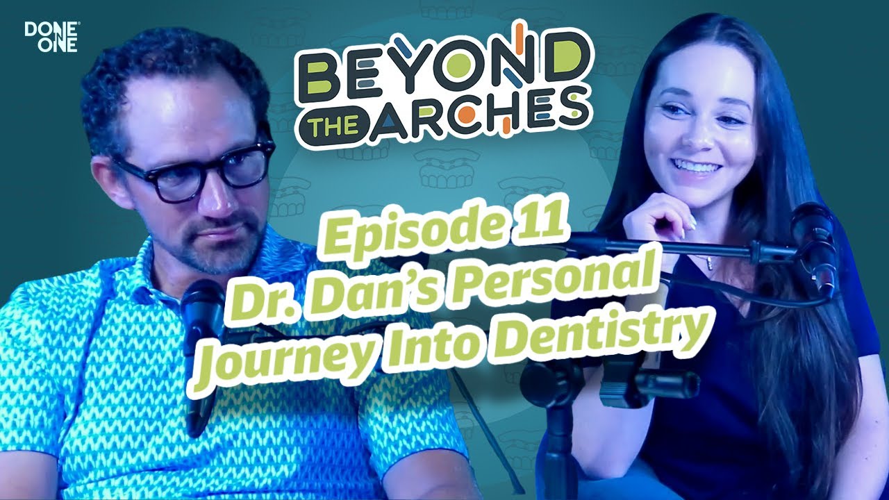 Episode 11: Dr. Dan’s Personal Journey Into Dentistry
