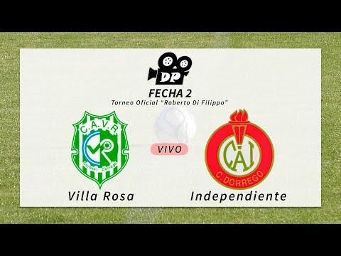 Villa Rosa vs Independiente - Fecha 2 - Torneo oficial "Roberto Di Filippo"