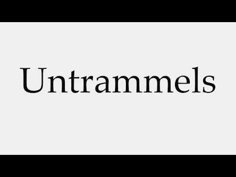 How to Pronounce Untrammels