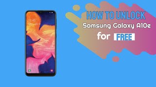 How to unlock Samsung Galaxy A10e