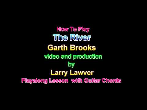 The River - Garth Brooks