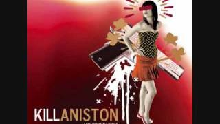 Kill Aniston-Buenos y Malos Tiempos