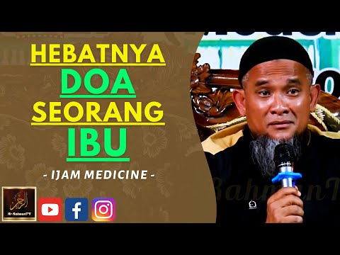 Ijam Medicine - HEBATNYA DOA SEORANG IBU