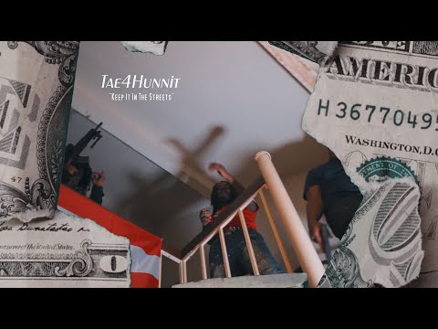 Tae4Hunnit - Keep It In The Streets (Official Video) 2021