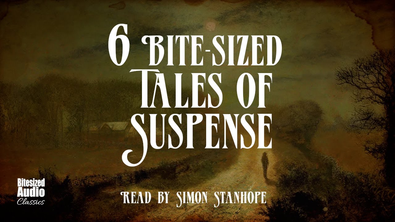 Six Bite-sized Tales of Suspense | A Bitesized Audio Compilation