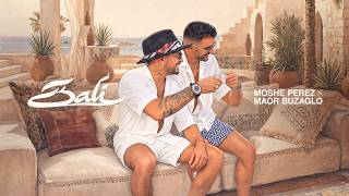 משה פרץ & מאור בוזגלו - Moshe Perez & Maor Buzaglo - Bali